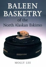 Baleen Basketry of the North Alaskan Eskimo