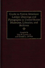 Guide to Native American Ledger Drawings and Pictographs in United States Museums, Libraries, and Archives