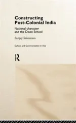 Constructing Post-Colonial India