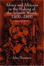 Africa and Africans in the Making of the Atlantic World, 1400–1800