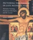 Picturing the Passion in Late Medieval Italy