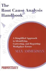 The Root Cause Analysis Handbook