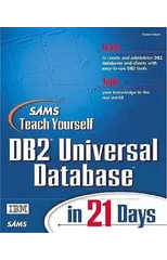 Sams Teach Yourself DB2 Universal Database in 21 Days