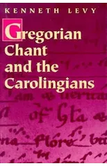Gregorian Chant and the Carolingians