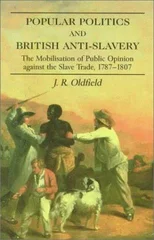 Popular Politics and British Anti-Slavery