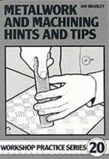 Metalwork and Machining Hints and Tips