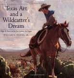 Texas Art and a Wildcatter's Dream