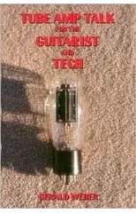 Tube Amp Talk for the Guitarist and Tech