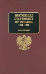 Historical Dictionary of Poland 1945-1996