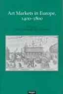 Art Markets in Europe, 1400–1800
