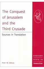The Conquest of Jerusalem and the Third Crusade