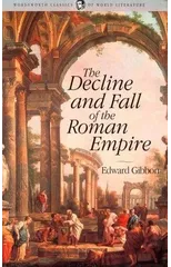 The Decline and Fall of the Roman Empire