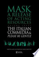 The Italian Commedia and Please be Gentle