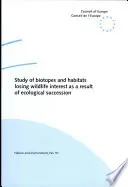 Study of biotopes and habitats losing wildlife interest as a result of ecological succession