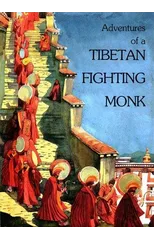 Adventures Of A Tibetan Fighting Monk