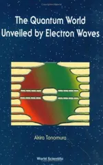 Quantum World Unveiled by Electron Waves the