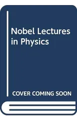 Nobel Lectures In Physics, Vol 3 (1942-1962)