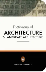 The Penguin Dictionary of Architecture and Landscape Architecture