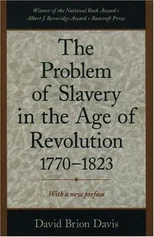 The Problem of Slavery in the Age of Revolution, 1770-1823