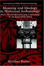 Meaning and Ideology in Historical Archaeology