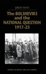 The Bolsheviks and the National Question, 1917-23 (1999)