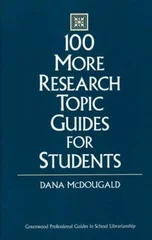 100 More Research Topic Guides for Students