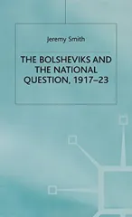 The Bolsheviks and the National Question, 1917-23 (1999)
