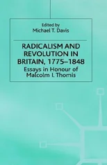 Radicalism and Revolution in Britain 1775-1848