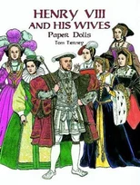 Henry the Eighth and His Wives Paper Dolls