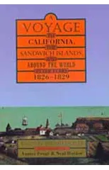 A Voyage to California, the Sandwich Islands, and Around the World in the Years 1826–1829