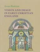 Vision and Image in Early Christian England