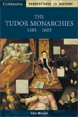 The Tudor Monarchies, 1485–1603