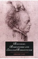 Rousseau, Robespierre and English Romanticism