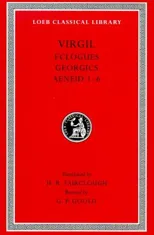 Eclogues. Georgics. Aeneid, Books 1–6