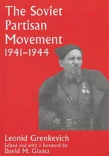 The Soviet Partisan Movement, 1941-1944