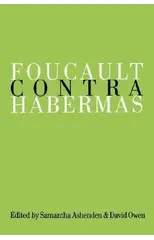 Foucault Contra Habermas