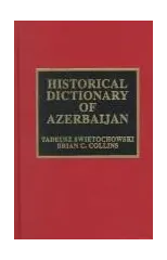 Historical Dictionary of Azerbaijan