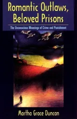 Romantic Outlaws, Beloved Prisons