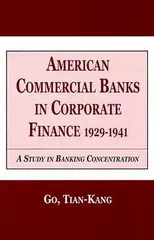 American Commercial Banks in Corporate Finance, 1929-1941