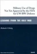 The Military Use of Drugs Not Yet Approved by the FDA for CW/BW Defense
