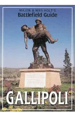 Major & Mrs Holt's (Gallipoli) Battlefield Guide to Gallipoli