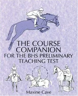 The Course Companion for the BHS Preliminary Teaching Test