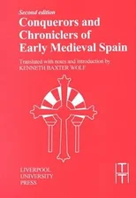Conquerors and Chroniclers of Early Medieval Spain