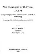 New Techniques for Old Times - CAA 98 - Computer Applications and Quantitative Methods in Archaeology