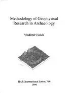 Methodology of Geophysical Research in Archaeology