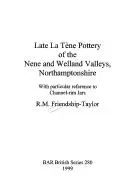 Late La Tene pottery of the Nene and Welland valleys, Northamptonshire
