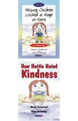 Helping Children Locked in Rage or Hate & How Hattie Hated Kindness