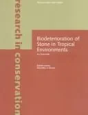 Biodeterioration of Stone in Tropical Environments  – An Overview