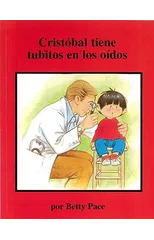 Cristobal Tiene Tubitos En Los Oidos (Chris Gets Ear Tubes)