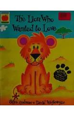 The Lion Who Wanted To Love